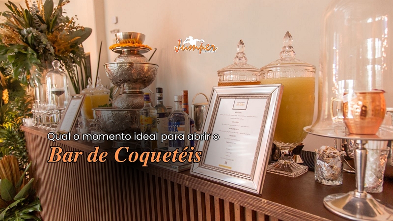 Qual o momento ideal para Abrir o Bar de Coquetéis em um evento?